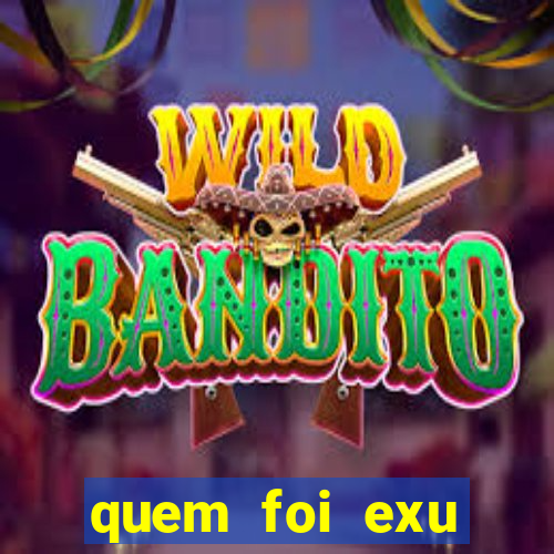 quem foi exu caveira em vida